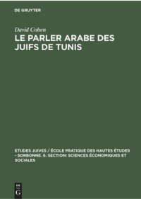 cover of the book Le parler arabe des Juifs de Tunis: Textes et documents linguistiques et ethnographiques