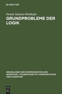 cover of the book Grundprobleme der Logik: Elemente einer Kritik der formalen Vernunft