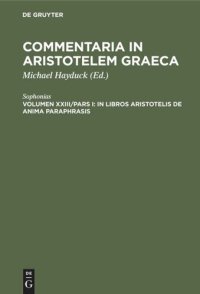 cover of the book Commentaria in Aristotelem Graeca: Vol XXIII/Pars I In libros Aristotelis De Anima paraphrasis