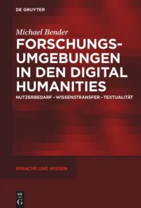 cover of the book Forschungsumgebungen in den Digital Humanities: Nutzerbedarf, Wissenstransfer, Textualität