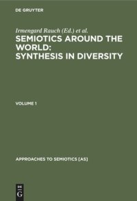 cover of the book Semiotics around the World: Synthesis in Diversity: Proceedings of the Fifth Congress of the International Association for Semiotic Studies, Berkeley 1994