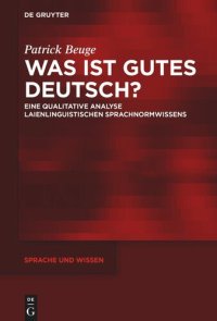 cover of the book Was ist gutes Deutsch?: Eine qualitative Analyse laienlinguistischen Sprachnormwissens