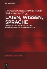 cover of the book Laien, Wissen, Sprache: Theoretische, methodische und domänenspezifische Perspektiven