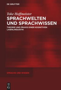 cover of the book Sprachwelten und Sprachwissen: Theorie und Praxis einer kognitiven Laienlinguistik