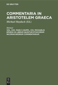 cover of the book Commentaria in Aristotelem Graeca: Vol XXII. Pars 3 (Suppl. XX) Michaelis Ephesii in librum quintum Ethicorum Nicomacheorum commentarium