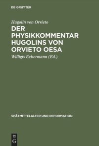 cover of the book Der Physikkommentar Hugolins von Orvieto OESA: Ein Beitrag zur Erkenntnislehre des spätmittelalterlichen Augustinismus