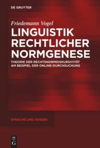 cover of the book Linguistik rechtlicher Normgenese: Theorie der Rechtsnormdiskursivität am Beispiel der Online-Durchsuchung