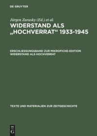 cover of the book Widerstand als "Hochverrat" 1933-1945: Erschließungsband zur Mikrofiche-Edition Widerstand als Hochverrat