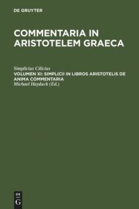 cover of the book Commentaria in Aristotelem Graeca: Volumen XI Simplicii in libros Aristotelis de anima commentaria