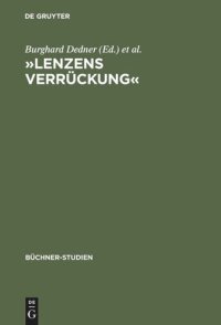 cover of the book »Lenzens Verrückung«: Chronik und Dokumente zu J. M. R. Lenz von Herbst 1777 bis Frühjahr 1778