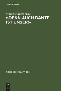 cover of the book »Denn auch Dante ist unser!«: Die deutsche Danterezeption 1900-1950