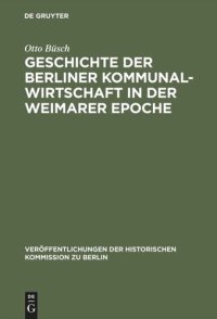 cover of the book Geschichte der Berliner Kommunalwirtschaft in der Weimarer Epoche