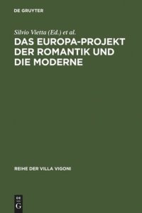 cover of the book Das Europa-Projekt der Romantik und die Moderne: Ansätze zu einer deutsch-italienischen Mentalitätsgeschichte