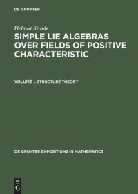 cover of the book Simple Lie Algebras over Fields of Positive Characteristic: Volume I Structure Theory