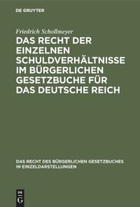 cover of the book Das Recht der einzelnen Schuldverhältnisse im Bürgerlichen Gesetzbuche für das deutsche Reich: Eine Darstellung und Erläuterung der Hauptbestimmungen