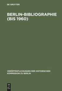 cover of the book Berlin-Bibliographie (bis 1960): In der Senatsbibliothek Berlin