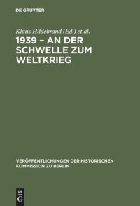 cover of the book 1939 – An der Schwelle zum Weltkrieg: Die Entfesselung des Zweiten Weltkrieges und das internationale System