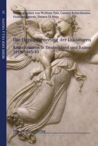 cover of the book Die Herausforderung der Diktaturen: Katholizismus in Deutschland und Italien 1918-1943/45