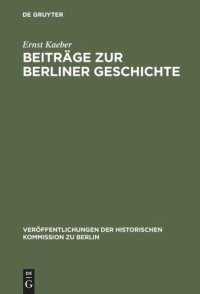 cover of the book Beiträge zur Berliner Geschichte: Ausgewählte Aufsätze