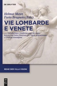 cover of the book Vie Lombarde e Venete: Circolazione e trasformazione dei saperi letterari nel Sette-Ottocento fra l’Italia settentrionale e l’Europa transalpina