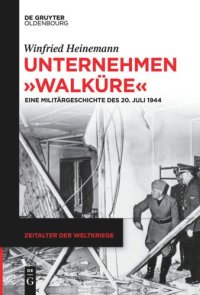 cover of the book Unternehmen "Walküre": Eine Militärgeschichte des 20. Juli 1944