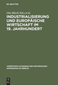 cover of the book Industrialisierung und Europäische Wirtschaft im 19. Jahrhundert: Ein Tagungsbericht