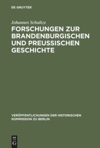 cover of the book Forschungen zur brandenburgischen und preussischen Geschichte: Ausgewählte Aufsätze