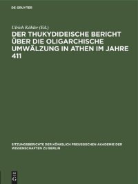 cover of the book Der thukydideische Bericht über die oligarchische Umwälzung in Athen im Jahre 411: Gesammtsitzung vom 26. Juli