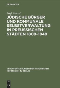 cover of the book Jüdische Bürger und kommunale Selbstverwaltung in preußischen Städten 1808–1848