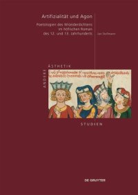 cover of the book Artifizialität und Agon: Poetologien des Wi(e)derdichtens im höfischen Roman des 12. und 13. Jahrhunderts