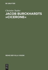 cover of the book Jacob Burckhardts »Cicerone«: Eine Aufgabe zum Genießen