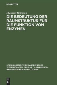 cover of the book Die Bedeutung der Raumstruktur für die Funktion von Enzymen