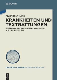 cover of the book Krankheiten und Textgattungen: Gattungsspezifisches Wissen in Literatur und Medizin um 1800