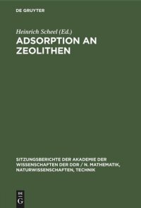 cover of the book Adsorption an Zeolithen: [Vorträge des Festkolloquiums anlässlich des 60. Geburtstages von Wolfgang Schirmer, Ordentliches Mitglied der Akademie der Wissenschaften der DDR, am 20. März 1980]