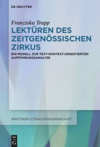 cover of the book Lektüren des Zeitgenössischen Zirkus: Ein Modell zur text-kontext-orientierten Aufführungsanalyse