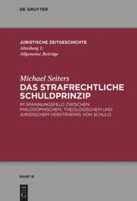 cover of the book BAND Das strafrechtliche Schuldprinzip: im Spannungsfeld zwischen philosophischem, theologischem und juridischem Verständnis von Schuld