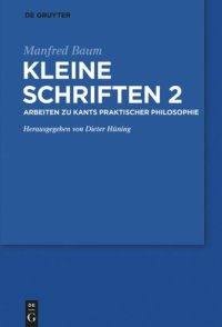 cover of the book Kleine Schriften: Band 2 Arbeiten zur praktischen Philosophie Kants