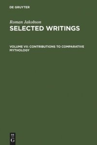 cover of the book Selected Writings. Volume VII Contributions to Comparative Mythology: Studies in Linguistics and Philology, 1972-1982