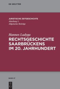 cover of the book Rechtsgeschichte Saarbrückens im 20. Jahrhundert