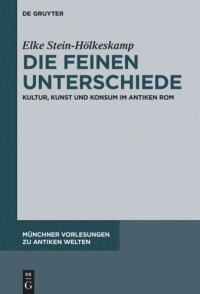 cover of the book Die feinen Unterschiede: Kultur, Kunst und Konsum im antiken Rom