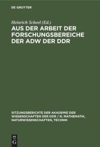 cover of the book Aus der Arbeit der Forschungsbereiche der AdW der DDR: Festkolloquium zum 70. Geburtstag des Präsidenten Hermann Klare. [am 31. Mai 1979]