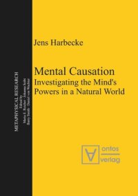 cover of the book Mental Causation: Investigating the Mind’s Powers in a Natural World