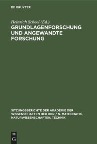 cover of the book Grundlagenforschung und angewandte Forschung: Dem Wirken Kurt Schwabes gewidmet