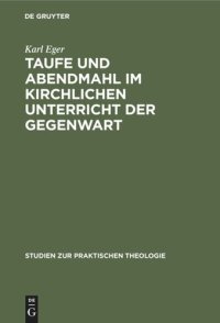 cover of the book Taufe und Abendmahl im kirchlichen Unterricht der Gegenwart