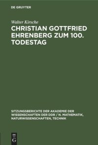 cover of the book Christian Gottfried Ehrenberg zum 100. Todestag: Ein Beitrag zur Geschichte der mikroskopischen Hirniorschung