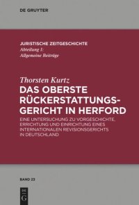 cover of the book Das Oberste Rückerstattungsgericht in Herford: Eine Untersuchung zu Vorgeschichte, Errichtung und Einrichtung eines internationalen Revisionsgerichts in Deutschland