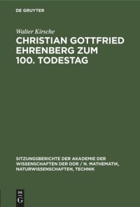 cover of the book Christian Gottfried Ehrenberg zum 100. Todestag: Ein Beitrag zur Geschichte der mikroskopischen Hirnforschung