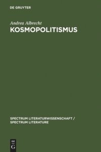 cover of the book Kosmopolitismus: Weltbürgerdiskurse in Literatur, Philosophie und Publizistik um 1800