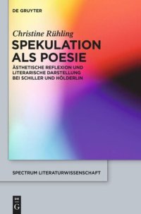 cover of the book Spekulation als Poesie: Ästhetische Reflexion und literarische Darstellung bei Schiller und Hölderlin