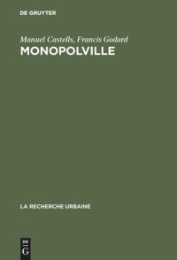 cover of the book Monopolville: Analyse des rapports entre l'entreprise, l'État et l'urbain à partir d'une enquête sur la croissance industrielle et urbaine de la région de Dunkerque